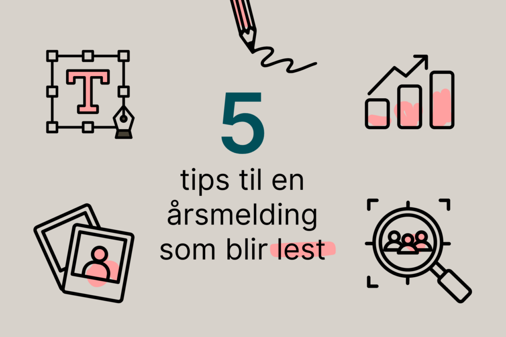 Illustrasjon med teksten 5 tips til en årsmelding som blir lest